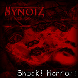 Shock! Horror! the new FREE horror music single by dark ambient artist Synoiz