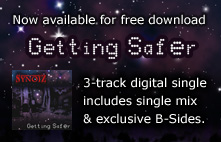 Download the now free 3-track electronic music single Getting Safer including exclusive b-sides